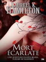 Anita Blake, T25 : Mort Ecarlate de Hamilton Laurell K. chez Bragelonne