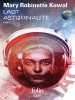 Lady Astronaute de Robinette Kowal Mary chez Gallimard