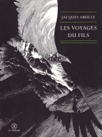 Voyages Du Fils (les) de Abeille Jacques chez Le Tripode