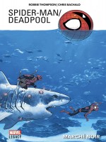 Spider-man/deadpool T01: Marche Noir de Thompson/bachalo chez Panini