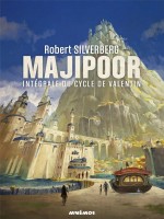 Majipoor 1 - Integrale Du Cycle De Valentin de Silverberg Robert chez Mnemos