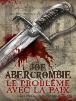 L'age De La Folie, T2 : Le Probleme Avec La Paix de Abercrombie Joe chez Bragelonne