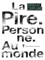 La Pire Personne Au Monde de Coupland Douglas chez Diable Vauvert