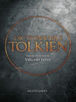 Dictionnaire Tolkien de Ferre Vincent chez Bragelonne