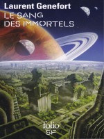 Le Sang Des Immortels de Genefort Laurent chez Gallimard