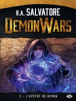 Demon Wars, T3 : L'apotre Du Demon de Salvatore R.a. chez Milady Imaginai