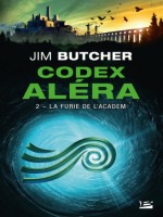 Codex Alera, T2 : La Furie De L'academ de Butcher Jim chez Bragelonne