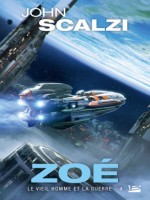 Le Vieil Homme Et La Guerre, T4 : Zoe de Scalzi John chez Bragelonne