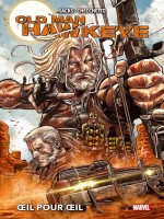 Old Man Hawkeye : Oeil Pour Oeil de Sachs/checchetto chez Panini