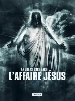 L Affaire Jesus de Eschbach Andrea chez Atalante