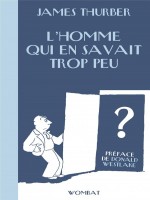 L'homme Qui En Savait Trop Peu - de Thurber/westlake chez Wombat