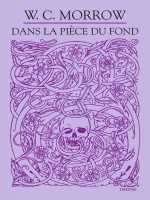 Dans La Piece Du Fond de Morrow W. C. chez Finitude