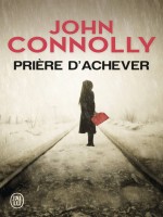 Priere D'achever de Connolly John chez J'ai Lu