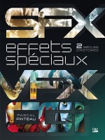 Effets Speciaux : Deux Siecles D'histoire de Pinteau-p chez Bragelonne