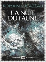 La Nuit Du Faune de Lucazeau Romain chez Albin Michel