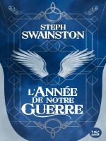 L'annee De Notre Guerre de Swainston-s chez Bragelonne