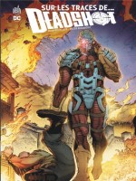 Sur Les Traces De...deadshot de Buccellato/bogdanovi chez Urban Comics