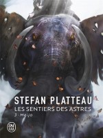 Les Sentiers Des Astres - T03 - Meijo de Platteau Stefan chez J'ai Lu