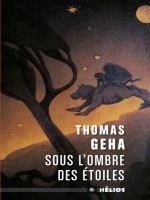 Sous L'ombre Des Etoiles de Geha Thomas chez Moutons Electr