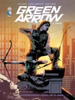 Green Arrow T3 de Lemire/sorrentino chez Urban Comics