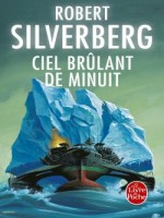 Ciel Brulant De Minuit de Silverberg-r chez Lgf