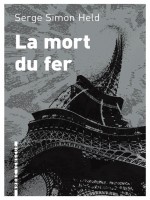 La Mort Du Fer de Held/asensio chez Arbre Vengeur