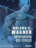 Aventuriers Des Etoiles de Wagner Roland C. chez Mnemos