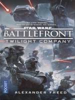 Star Wars - Numero 162 Battlefront - Twillight Compagny de Freed Alexander chez Pocket