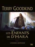 Les Enfants De D'hara, T1 : L'homme Griffonne de Goodkind Terry chez Bragelonne