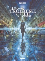 Le Troisieme Oeil - Tome 01 - Acte 1 - La Ville Lumiere de Ledroit Olivier chez Glenat