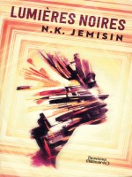 Lumieres Noires de Jemisin N.k. chez J'ai Lu