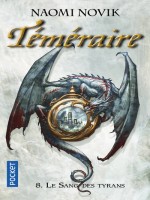 Temeraire - Tome 8 Le Sang Des Tyrans de Novik Naomi chez Pocket