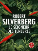 Le Seigneur Des Tenebres de Silverberg Robert chez Lgf