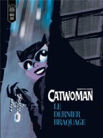 Catwoman - Le Dernier Braquage - Catwoman -  Le Dernier Braquage de Cooke Darwyn chez Urban Comics