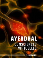 Consciences Virtuelles de Ayerdhal chez Moutons Electr