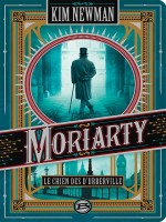 Moriarty : Le Chien Des D'uberville de Newman-k chez Bragelonne