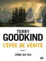 L'epee De Verite, T5 : L'ame Du Feu de Goodkind Terry chez Milady