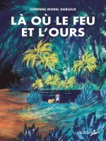 La Ou Le Feu Et L'ours - Histoire De Violette de Morel-darleux chez Libertalia