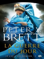 Le Cycle Des Demons, T3 : La Guerre Du Jour de Brett Peter V. chez Milady