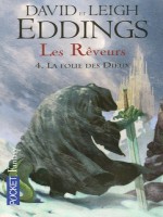 Les Reveurs T4 La Folie Des Dieux de Eddings David chez Pocket