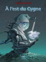 A L'est Du Cygne de Demuth Michel chez Belial