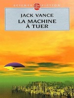 La Machine A Tuer de Vance-j chez Lgf