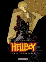 Hellboy T06 Le Ver Conquerant de Mignola-m chez Delcourt