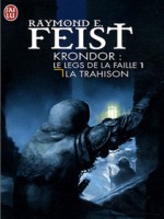 Krondor : Le Legs De La Faille - 1 - La Trahison de Feist Raymond E. chez J'ai Lu