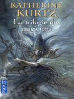 La Trilogie Des Magiciens de Kurtz Katherine chez Pocket