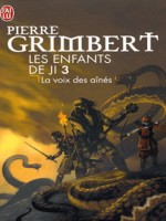 Les Enfants De Ji - 3 - La Voie Des Aines de Grimbert Pierre chez J'ai Lu