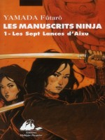 Manuscrits Ninja 1 (les) - Sept Lances D'aizu (les) de Yamada/futaro chez Picquier