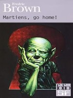 Martiens, Go Home de Brown Fredric chez Gallimard