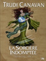 Sorciere Indomptee (la) T2 de Canavan/grasset chez Bragelonne