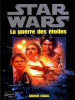 Star Wars 1 La Guerre Des Etoiles de Lucas George chez Fleuve Noir